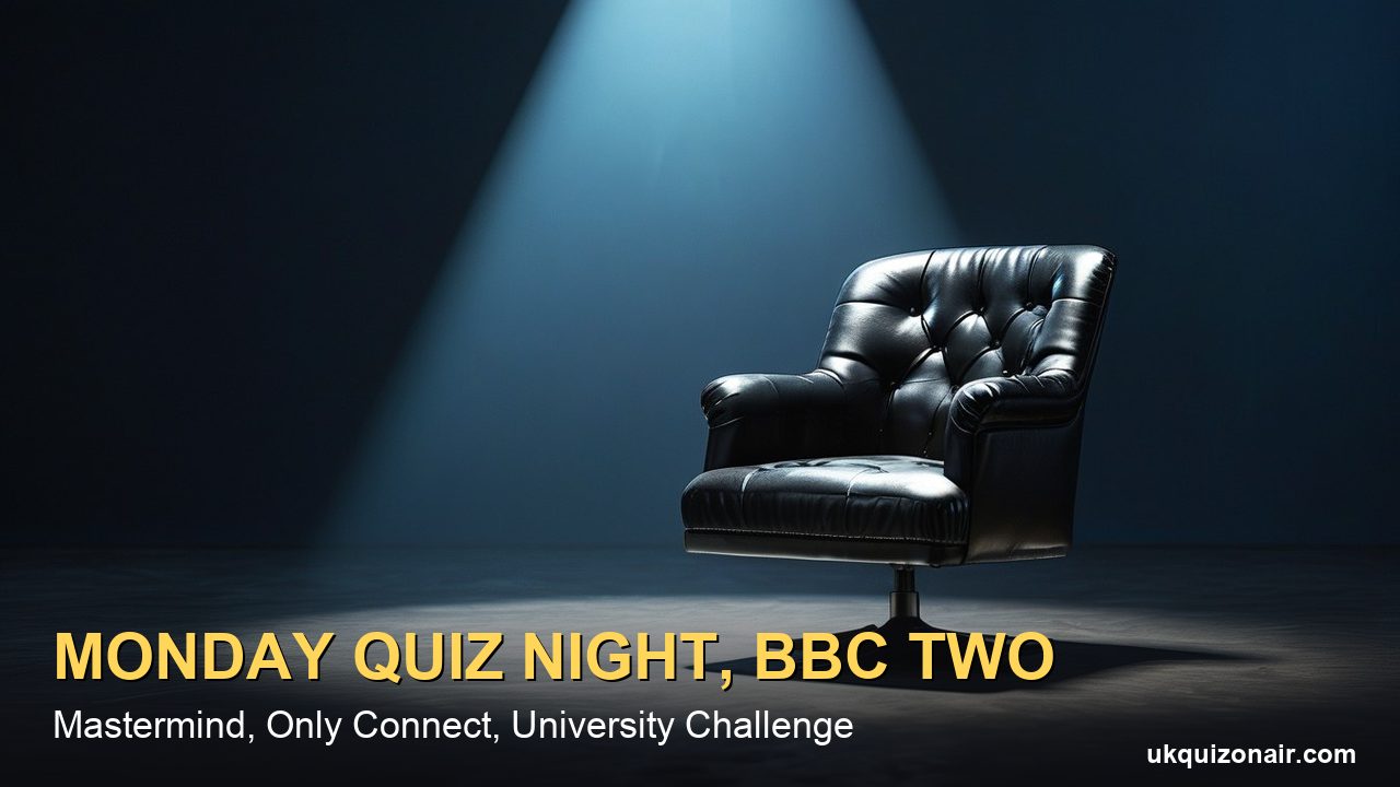 Monday Night Quiz on BBC Two: Mastermind 7.30, Only Connect 8, University Challenge 8.30 — Times, iPlayer and How the Rounds Work