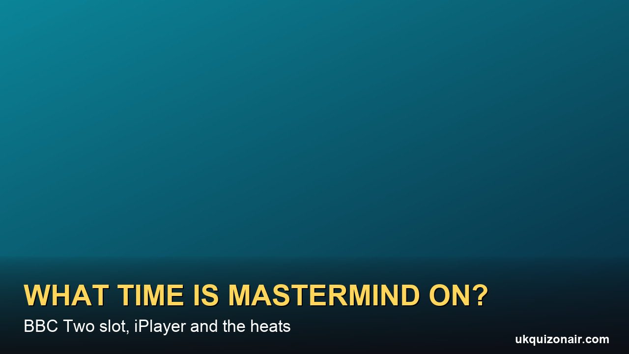 What Time Is Mastermind On? 7.30pm Mondays, the NI Slot, iPlayer and the 24 Heats