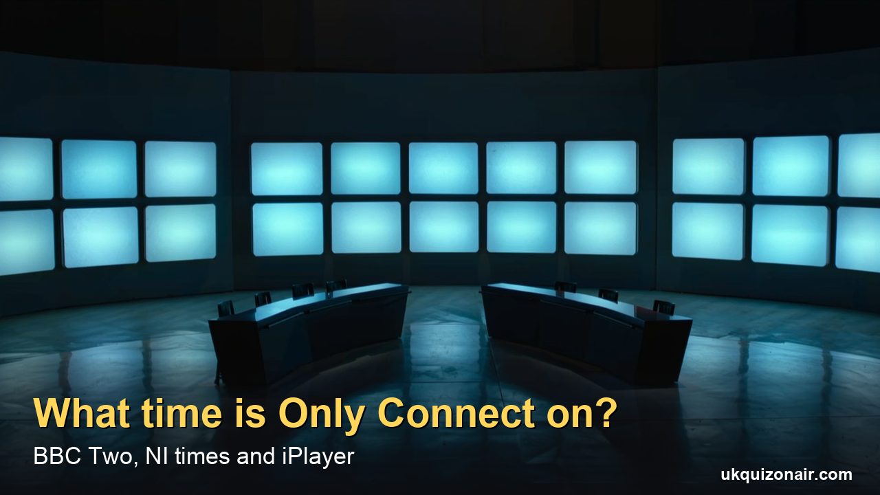 What Time Is Only Connect On? BBC Two Mondays, the NI Slot and Series 22's 34 Episodes